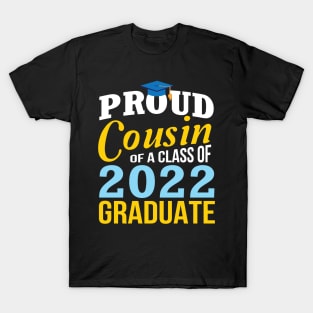 Proud Cousin Of Class Of 2022 Graduate Happy Senior Student T-Shirt